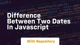difference between two dates in javascript