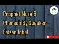 Download Lagu About Prophet Musa \u0026 Pharaoh By Speaker Faizan Iqbal