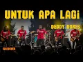 Download Lagu UNTUK APALAGI - Deddy Dores - Cover Rock GASKARA
