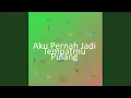 Download Lagu Aku Pernah Jadi Tempatmu Pulang