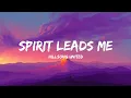 Download Lagu Hillsong United - Spirit Leads Me (Lyrics)