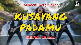 rhoma irama kusayang padamu ai rock energi cover 