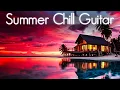Download Lagu Summer Chill Guitar | Smooth Jazz-Infused Chillhop Music Compilation for Ultimate Relaxation