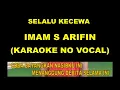 Download Lagu SELALU KECEWA - IMAM S ARIFIN (KARAOKE NO VOCAL)
