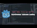Godot 4 Tutorial - Asynchronous Subscene Loading