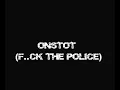 Onstot - F..ck the police