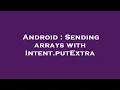 Android Sending arrays with Intent putExtra