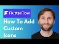 How to Add Custom Icons in FlutterFlow 2026 Guide
