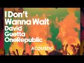 Download Lagu David Guetta \u0026 OneRepublic - I Don't Wanna Wait (Acoustic) [Visualizer]