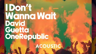 David Guetta OneRepublic I Don T Wanna Wait Acoustic Visualizer 