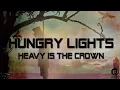 Hungry Lights - Heavy Is The Crown (full album)