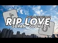 Download Lagu DJ RIP LOVE X SOPAN SLOWED + REVERB VIRAL TIKTOK TERBARU YANG KALIAN CARI