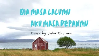 Download Dia masa lalumu aku masa depanmu | Vidio Lirik | Cover Julia Choirani MP3