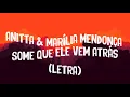 Anitta & Marília Mendonça  - Some Que Ele Vem Atrás (LETRA)