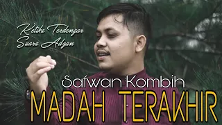 Download Madah Terakhir (Jika Terdengar Suara Adzan) - Safwan Kombih | Cover MP3
