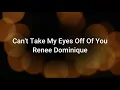 Download Lagu Renee Dominique - Can't Take My Eyes Off Of You Lyrics
