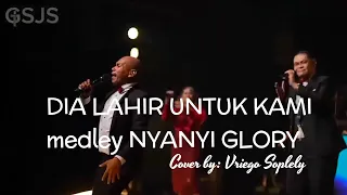 Download Dia Lahir untuk Kami Medley Nyanyi Glori || Vriego || Soplely || GSJS Pakuwon || Surabaya MP3