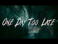 Lagu Skillet - One Day Too Late | Lyrics