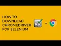 How To Download Chromedriver For Selenium For Windows 64 Bit