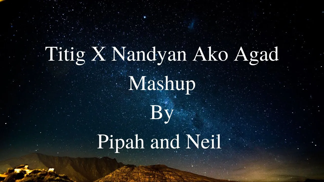 Titig X Nandyan Ako Agad (Mashup) - Cover by Neil Enriquez and Pipah Pancho (Lyrics)