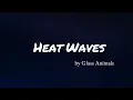 Glass Animals - Heat Waves[LYRICS]