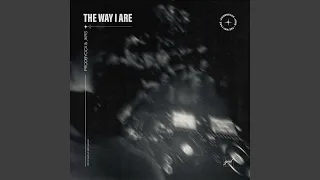 The Way I Are  The Way I Are