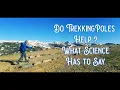 Let Science Have Its Say The Pros and Cons of Using Trekking Poles for Hiking and Alpine Climbing