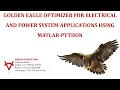 GOLDEN EAGLE OPTIMIZER FOR ELECTRICAL AND POWER SYSTEM APPLICATIONS USING MATLAB-PYTHON