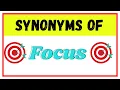 Synonyms of FOCUS