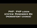 PHP PHP login system Remember Me persistent cookie