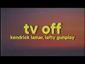 Download Lagu Kendrick Lamar - tv off [Lyrics] ft. lefty gunplay