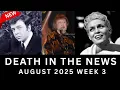 Recent Celebrity Deaths August 2025 Week 2 Tributes Obituaries