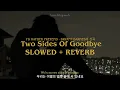 Download Lagu Bryant Barnes - Two Sides Of Goodbye (slowed + reverb) | [가사해석/번역/자막/lyrics]