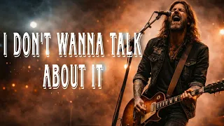 i don t wanna talk about it rock blues cover true rock blues