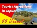 List 8 Tourist Attractions in Joplin Missouri Travel to United States
