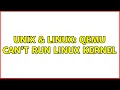 Unix Linux qemu can t run linux kernel