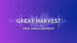 Download GREAT HARVEST (COVER KA WORSHIP) - NEW ARRANGEMENT MP3