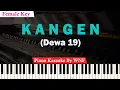 Dewa 19 - Kangen Karaoke Piano Female Key