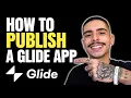 HOW TO PUBLISH A GLIDE APP STEP-BY-STEP GUIDE 2026