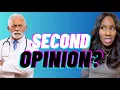 Will Your DOCTOR BE OFFENDED if You Ask for a SECOND OPINION When Should You Get a Second Opinion