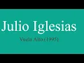 Julio Iglesias - Vuela Alto (1995) HD