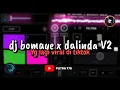 Lagu DJ BOMAYE X DALINDA V2 YG LAGI VIRAL DI TIKTOK 🎧