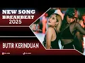Download Lagu DJ BUTIR KERINDUAN BREAKBEAT 2025 [ DOL FUNK ]