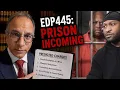 EDP is Going To PRISON For His Documentary