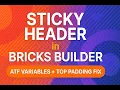 How to Create a Sticky Header in Bricks Builder with ATF Variables Top Padding Fix