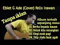 Download Lagu Ebiet G Ade || cover felix irawan Album terbaik sepanjang masa.