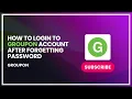 How to Login to Groupon Account After Forgetting Password