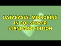 Databases Mirroring in SQL Server Standard Edition 2 Solutions