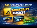 JavaScript Basics Live Loops Functions Arrays Daily Full Stack Classes Batch 2