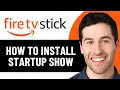 HOW TO INSTALL STARTUP SHOW ON FIRESTICK IN 2026 QUICK EASY